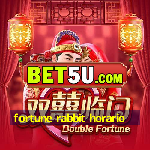 fortune rabbit horario