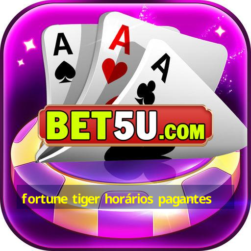 fortune tiger horários pagantes