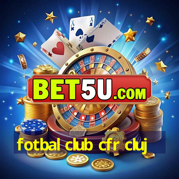 fotbal club cfr cluj