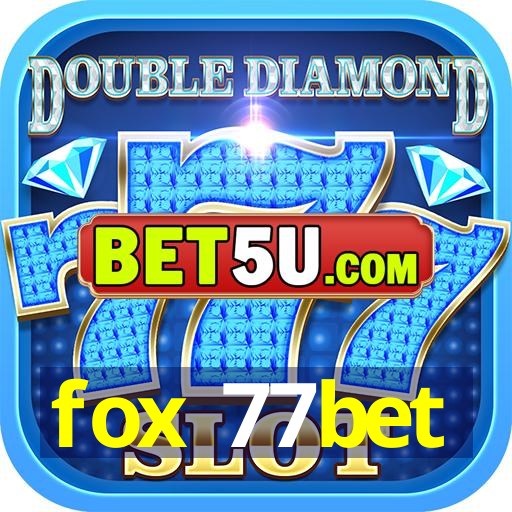 fox 77bet