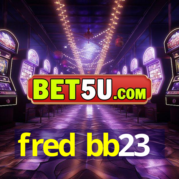 fred bb23