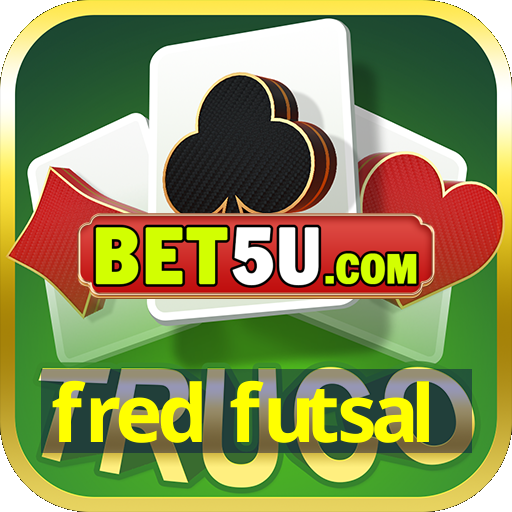 fred futsal