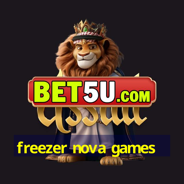 freezer nova games