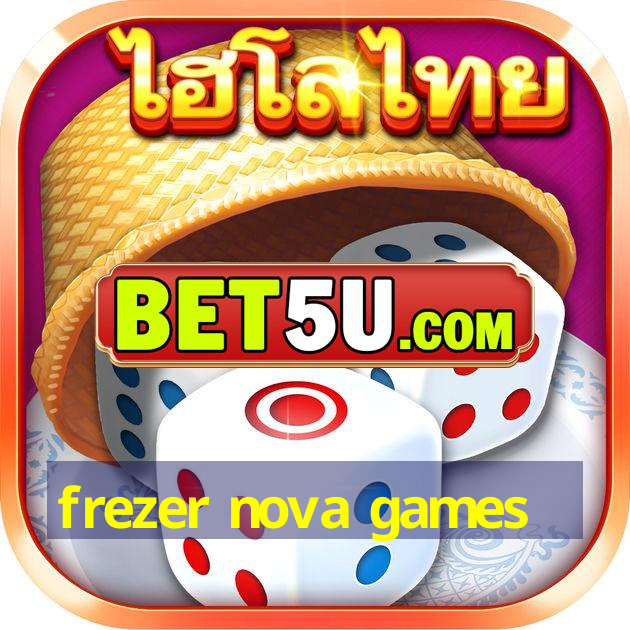 frezer nova games