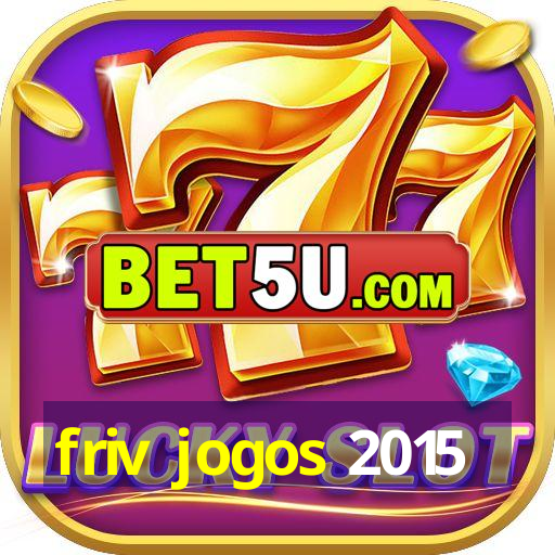 friv jogos 2015