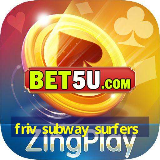 friv subway surfers