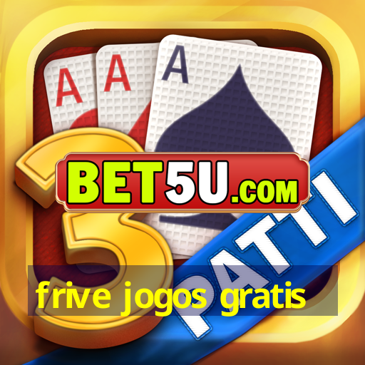 frive jogos gratis