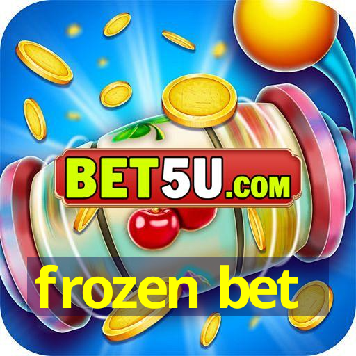 frozen bet