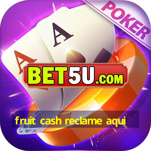 fruit cash reclame aqui