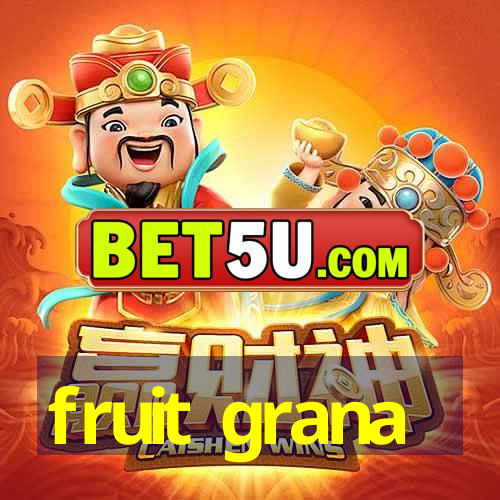 fruit grana