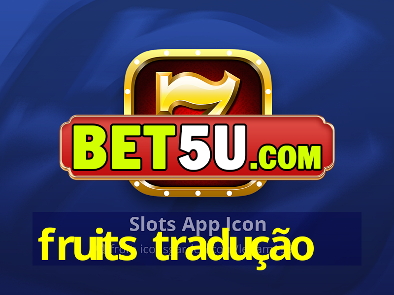 fruits tradução