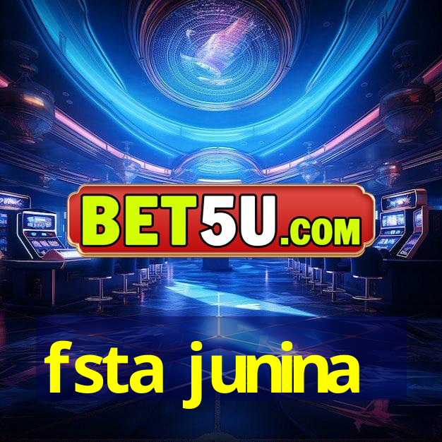 fsta junina