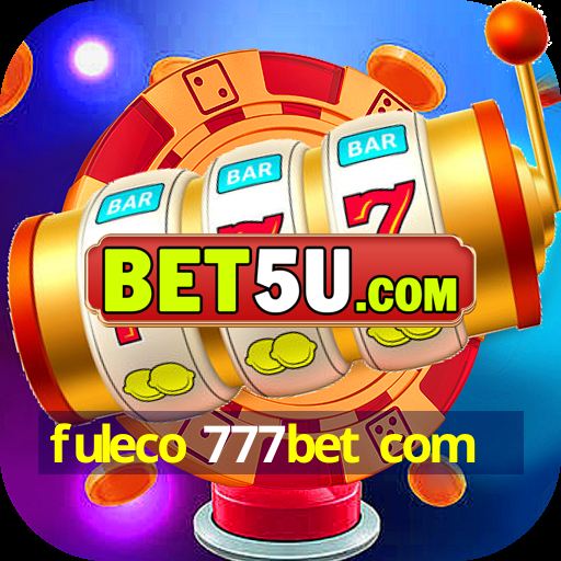 fuleco 777bet com