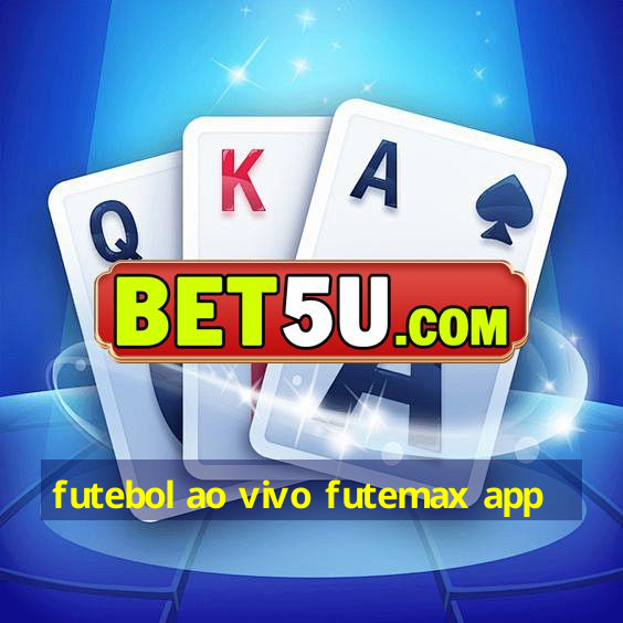 futebol ao vivo futemax app