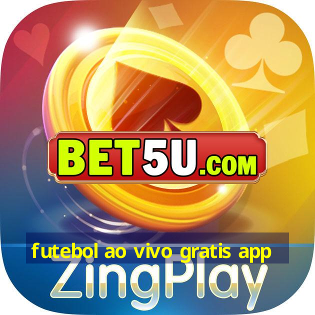 futebol ao vivo gratis app