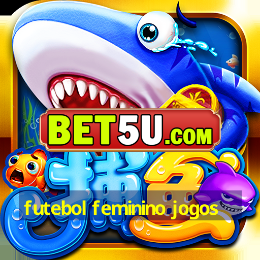 futebol feminino jogos