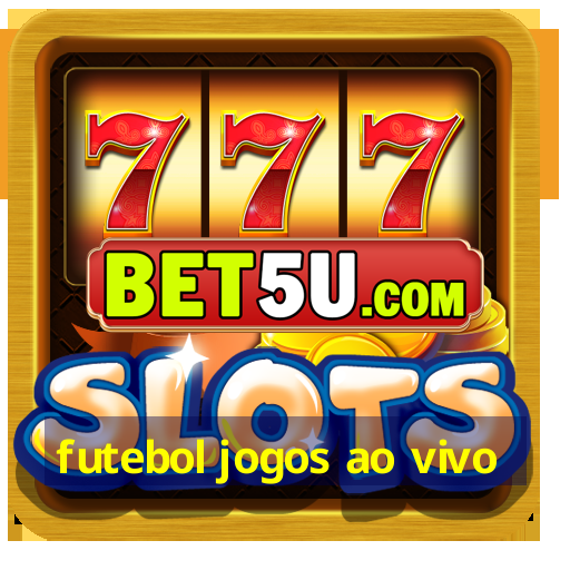 futebol jogos ao vivo