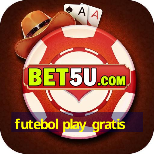 futebol play gratis