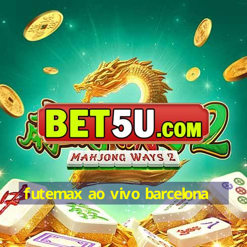 futemax ao vivo barcelona