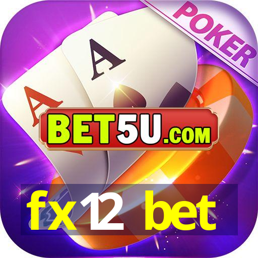 fx12 bet