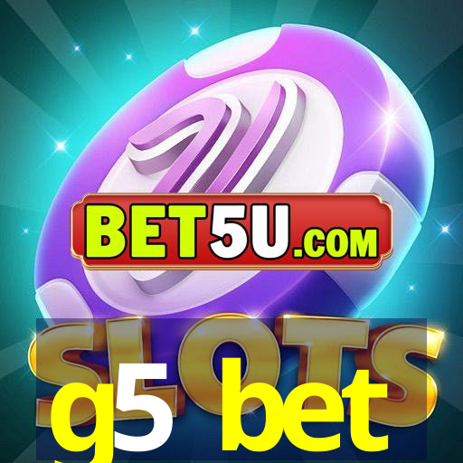 g5 bet