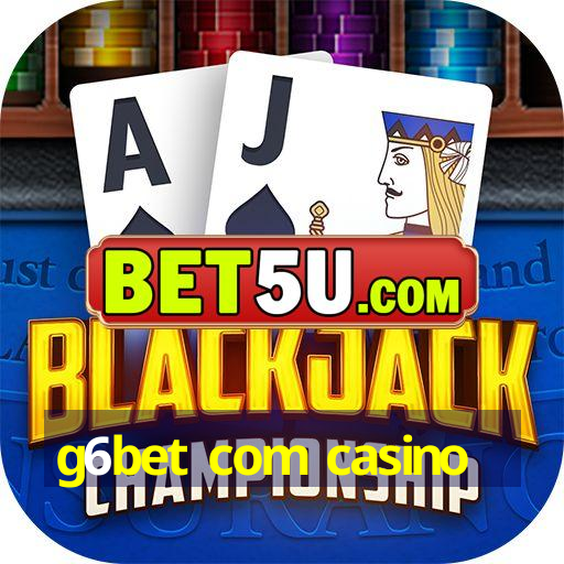 g6bet com casino