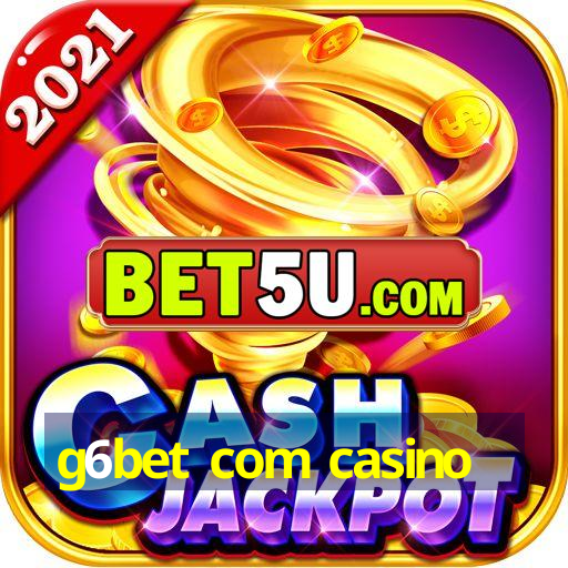 g6bet com casino