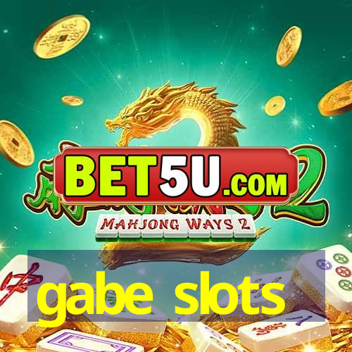 gabe slots