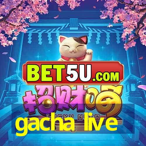 gacha live