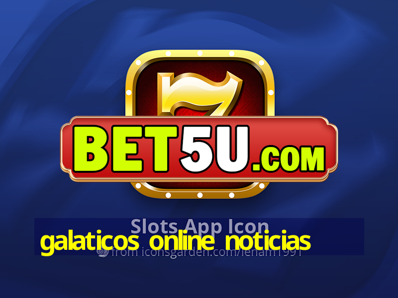 galaticos online noticias