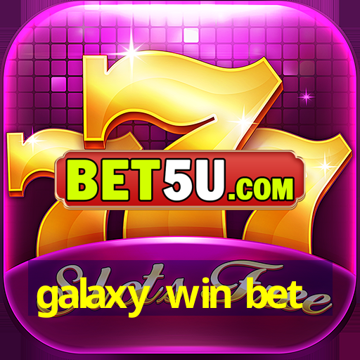 galaxy win bet