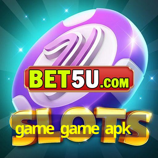 game game apk