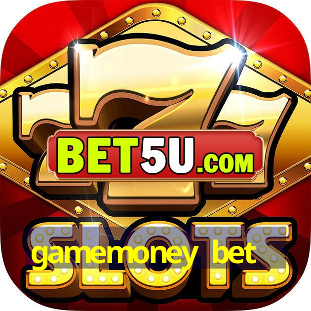 gamemoney bet