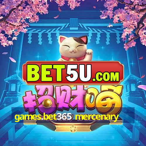 games.bet365 mercenary