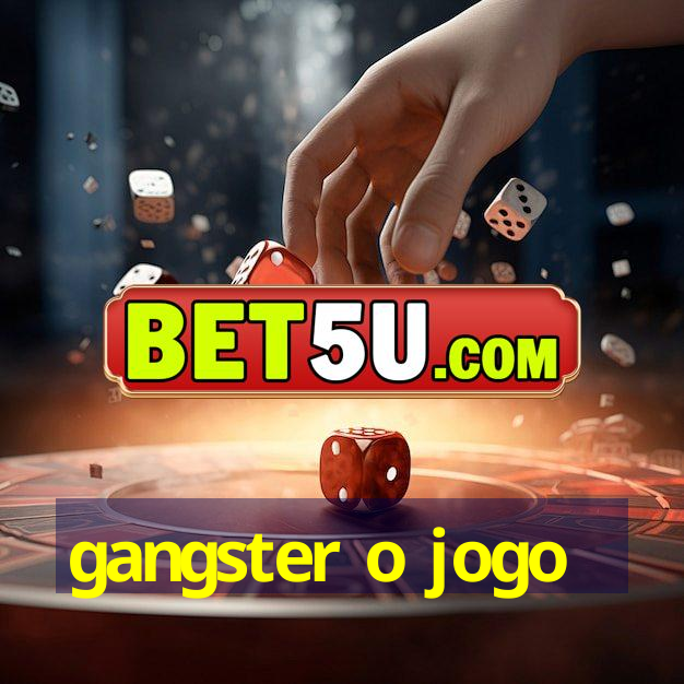 gangster o jogo