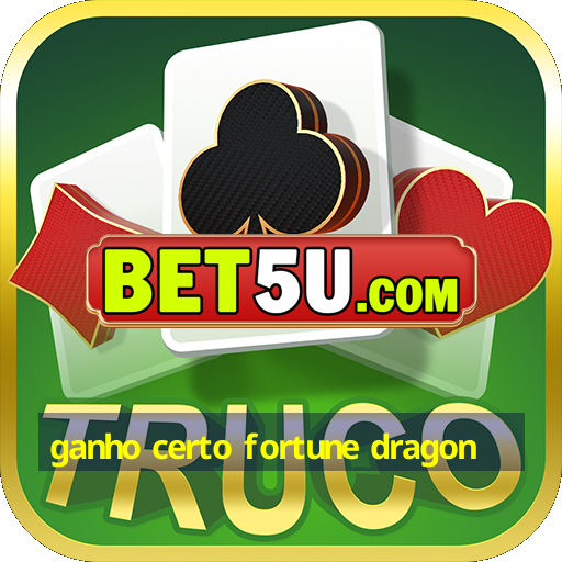 ganho certo fortune dragon