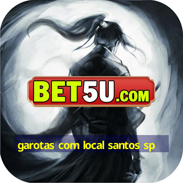 garotas com local santos sp