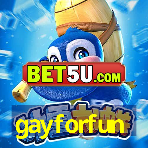 gayforfun