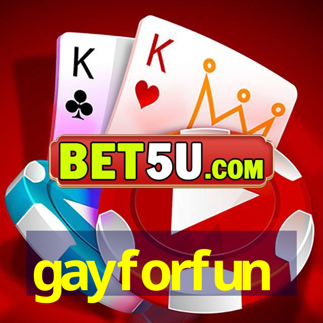 gayforfun