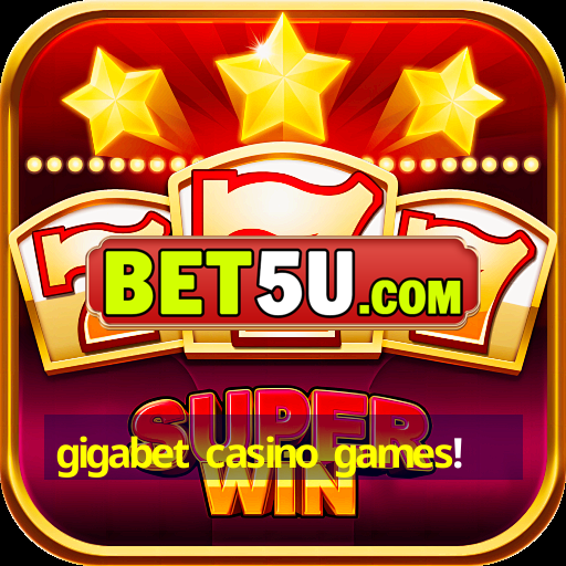 gigabet casino games!