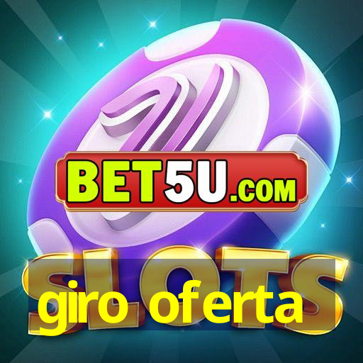 giro oferta