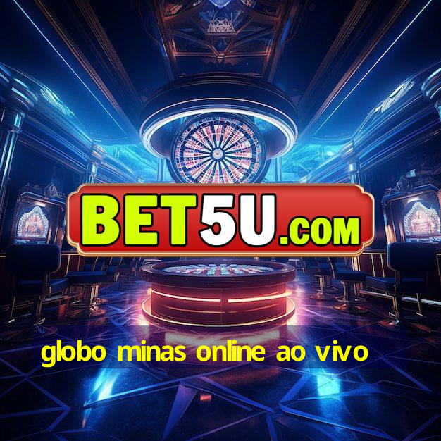 globo minas online ao vivo