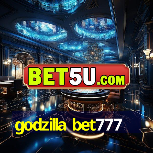 godzilla bet777