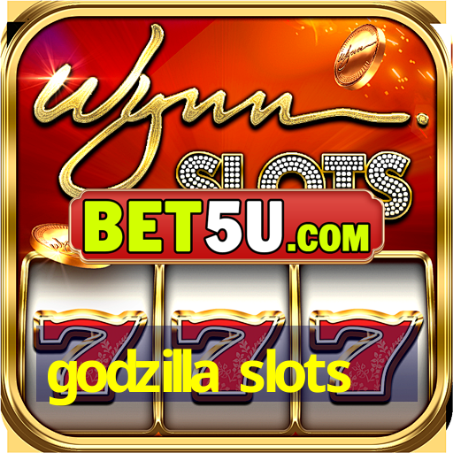 godzilla slots