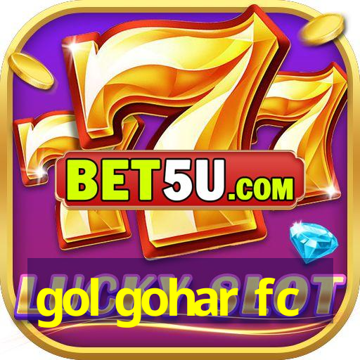 gol gohar fc