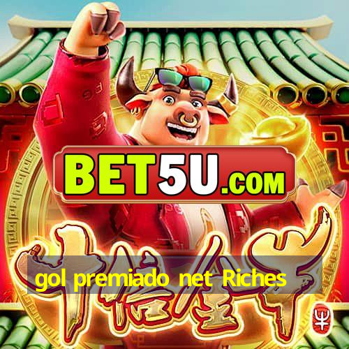 gol premiado net Riches