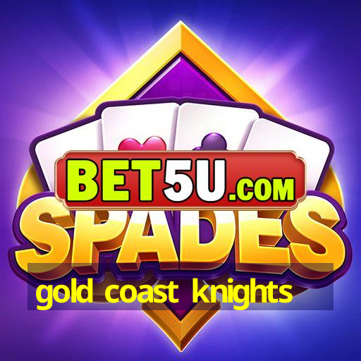 gold coast knights