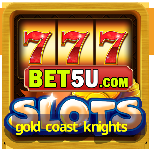 gold coast knights