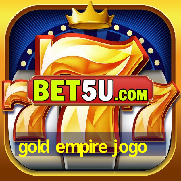 gold empire jogo