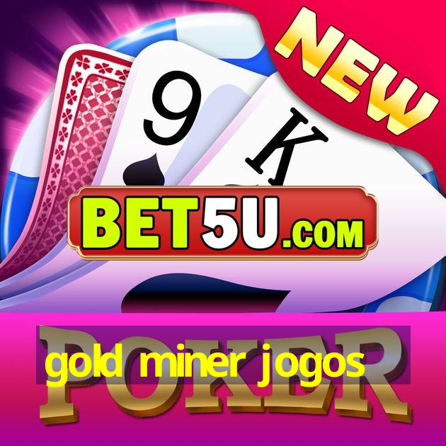 gold miner jogos